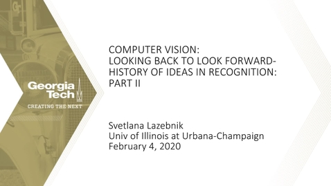 Thumbnail for entry Svetlana Lazebnik - Computer Vision: Looking Back to Look Forward- History of Ideas in Recognition: Part II
