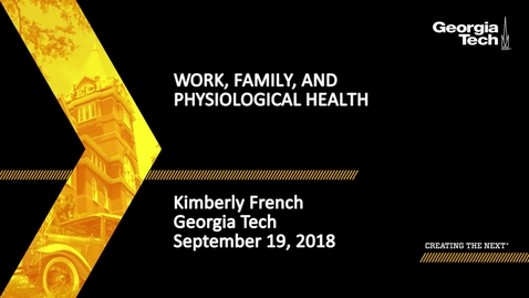 Thumbnail for entry Kimberly French - Work, Family, and Physiological Health