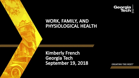Thumbnail for Kimberly French - Work, Family, and Physiological Health