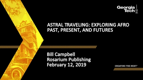 Thumbnail for entry Bill Campbell - Astral Traveling: Exploring Afro Past, Present, and Futures