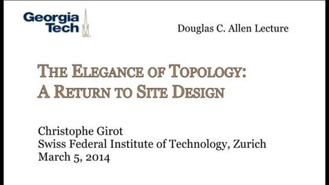 Thumbnail for entry The Elegance of Topology: a Return to Site Design - Christophe Girot