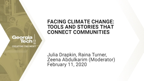 Thumbnail for entry Julia Kumari Drapkin, Raina Turner-Greenlea, Zeena Abdulkarim - Facing Climate Change: Tools and Stories that Connect Communities