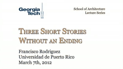 Thumbnail for entry Three Short Stories Without an Ending - Francisco Rodriguez