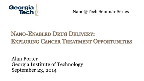 Thumbnail for Nano-Enabled Drug Delivery: Exploring Cancer Treatment Opportunities - Alan Porter