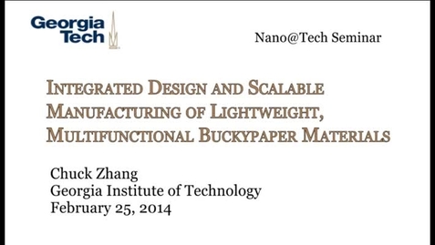 Thumbnail for Integrated Design and Scalable Manufacturing of Lightweight, Multifunctional Buckypaper Materials - Chuck Zhang