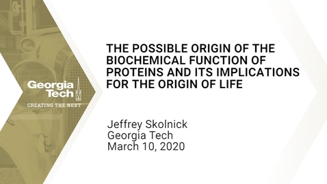 Thumbnail for Jeffrey Skolnick - The Possible Origin of the Biochemical Function of Proteins and its Implications for the Origin of Life