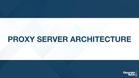 Thumbnail for entry Proxy Server Architecture