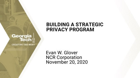 Thumbnail for entry Evan W. Glover - Building a Strategic Privacy Program