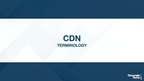 Thumbnail for entry CDN: Terminology