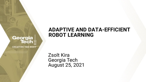 Thumbnail for entry Zsolt Kira - Adaptive and Data-Efficient Robot Learning