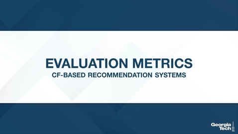 Thumbnail for entry Evaluation Metrics of CF-Based Recommendation