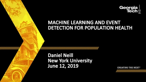 Thumbnail for entry Daniel Neill - Machine Learning and Event Detection for Population Health