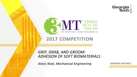 Thumbnail for Grip, grab, and groom: adhesion of soft biomaterials - Alexis Noel 