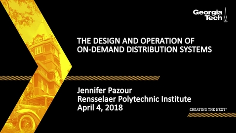 Thumbnail for The Design and Operation of On-Demand Distribution Systems - Jennifer Pazour