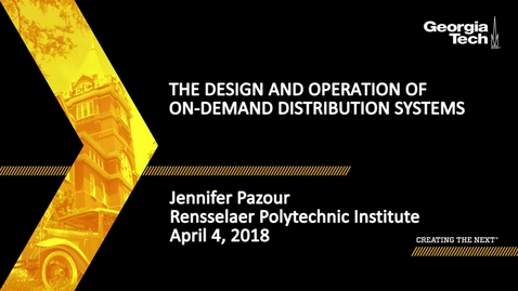 Thumbnail for entry The Design and Operation of On-Demand Distribution Systems - Jennifer Pazour