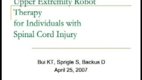 Thumbnail for Tina Bui - Upper Extremity Robotic Therapy for Individuals with Spinal Cord Injury