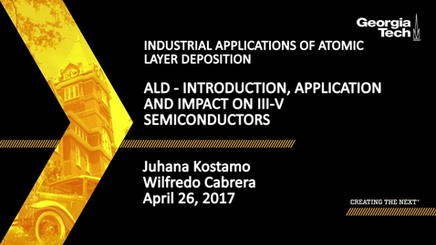 Thumbnail for ALD - Introduction, Application and Impact on III-V Semiconductors - Juhana Kostamo, Wilfredo Cabrera