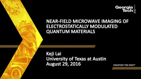 Thumbnail for entry  Keji Lai - Near-field Microwave Imaging of Electrostatically Modulated Quantum Materials