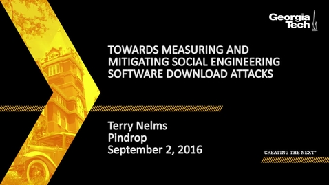 Thumbnail for Terry Nelms - Towards Measuring and Mitigating Social Engineering Software Download Attacks