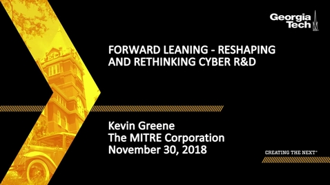 Thumbnail for entry Kevin Greene - Forward Leaning - Reshaping and Rethinking Cyber R&amp;D