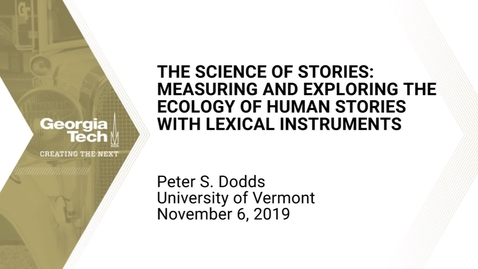 Thumbnail for entry Peter S. Dodds - The Science of Stories: Measuring and Exploring the Ecology of Human Stories with Lexical Instruments