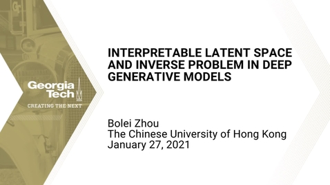 Thumbnail for entry Bolei Zhou - Interpretable latent space and inverse problem in deep generative models