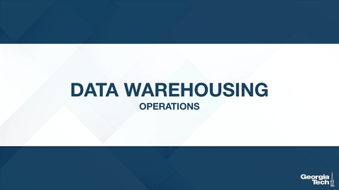 Thumbnail for entry Data Warehousing: Operations