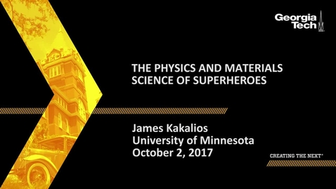 Thumbnail for entry The Physics and Materials Science of Superheroes - James Kakalios