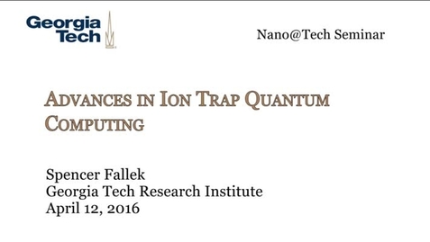 Thumbnail for Advances in Ion Trap Quantum Computing - Spencer Fallek
