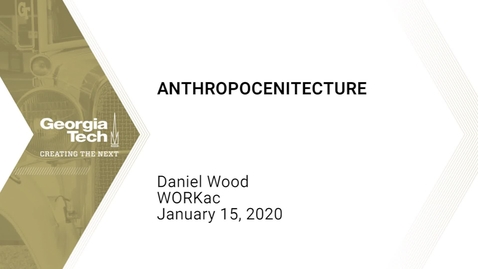 Thumbnail for Daniel Wood - Anthropocenitecture