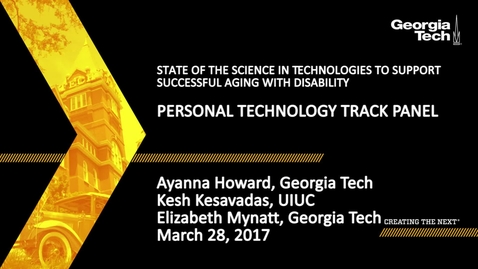 Thumbnail for entry Personal Trechnology Track Panel - Ayanna Howard, Kesh Kesavadas, Elizabeth Mynatt