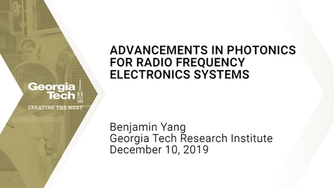 Thumbnail for entry Benjamin Yang - Advancements in Photonics for Radio Frequency Electronics Systems