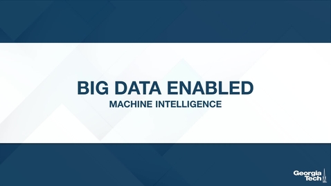 Thumbnail for Big Data Enabled: Machine Intelligence