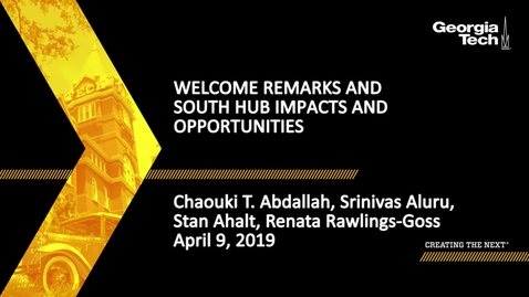 Thumbnail for entry Chaouki T. Abdallah, Srinivas Aluru, Stan Ahalt, Renata Rawlings-Goss - Welcome Remarks and South Hub Impacts and Opportunities