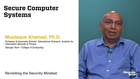 Thumbnail for OMSCY_CS6238_Ahamad_M1L3_RevisitSecurityMindset