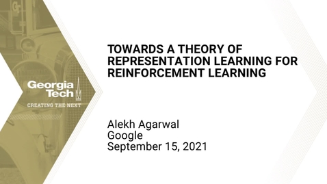 Thumbnail for Alekh Agarwal - Towards a Theory of Representation Learning for Reinforcement Learning