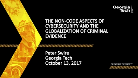 Thumbnail for Peter Swire - The Non-Code Aspects of Cybersecurity and the Globalization of Criminal Evidence
