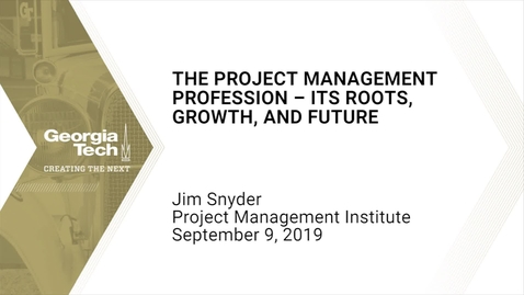 Thumbnail for entry Jim Snyder - Project Management Profession – its Roots, Growth, and Future