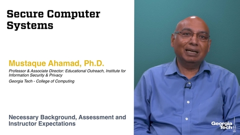 Thumbnail for OMSCY_CS6238_Ahamad_M1L2_NecessaryBackgroundExpectations