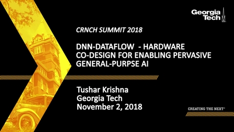 Thumbnail for Tushar Krishna - DNN-Dataflow- Hardware Co-Design for Enabling Pervasive General-Purpose AI