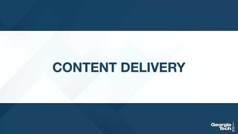 Thumbnail for entry Content Delivery