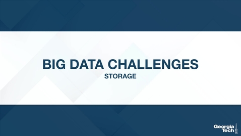 Thumbnail for entry Big Data Challenges: Storage