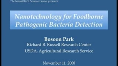 Thumbnail for entry Nanotechnology for Foodborne Pathogenic Bacteria Detection - Bosoon Park