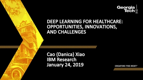 Thumbnail for entry Cao (Danica) Xiao - Deep Learning for Healthcare: Opportunities, Innovations, and Challenges