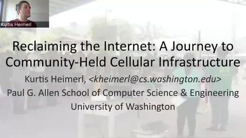 Thumbnail for Kurtis Heimerl — Reclaiming the Internet: A Journey to Community-Held Cellular Infrastructure