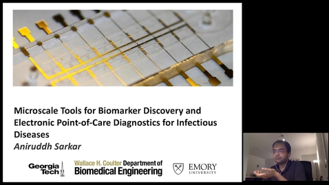 Thumbnail for entry Aniruddh Sarkar - Microscale Tools for Biomarker Discovery and Electronic Point-of-Care Diagnostics for Infectious Diseases