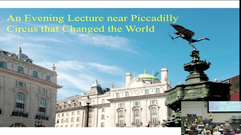 Thumbnail for entry An Evening Lecture near Piccadilly Circus that Changed the World - Rafael Benguria