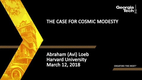 Thumbnail for entry The Case for Cosmic Modesty - Abraham (Avi) Loeb