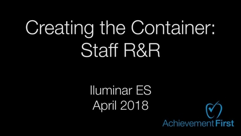 Thumbnail for Creating the Container: Staff R&amp;R - Iluminar ES - Community Circle