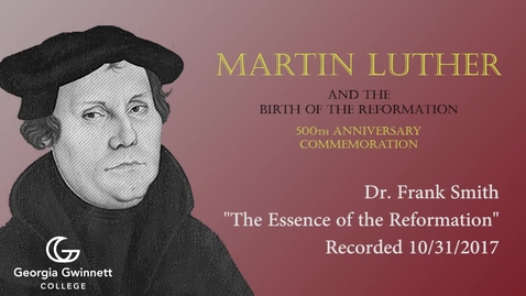 Thumbnail for entry Dr. Frank Smith - The Essence of the Reformation